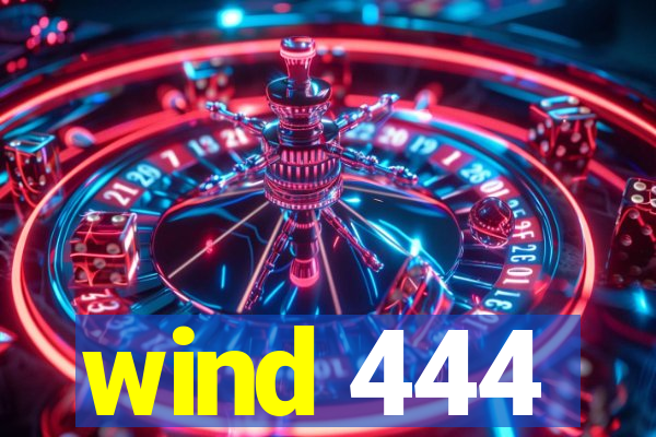 wind 444